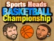 Sports Heads Basketball Championship